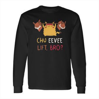 Chu Eevee Lift Bro Long Sleeve T-Shirt | Favorety UK