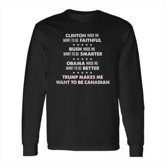 Clinton Made Me Want To Be Faithful Long Sleeve T-Shirt | Favorety