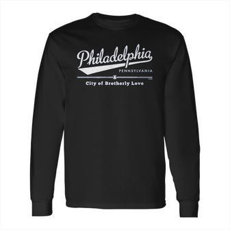 Clothing Co Philadelphia Pennsylvania City Of Brotherly Love Long Sleeve T-Shirt | Favorety CA