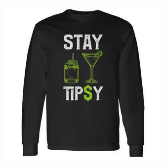 Cocktail Mixologist Barman Stay Tipsy Graphic Long Sleeve T-Shirt | Favorety UK