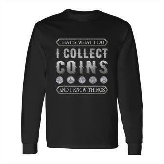 I Collect Coins Vintage Coin Collector Numismatist Long Sleeve T-Shirt | Favorety UK