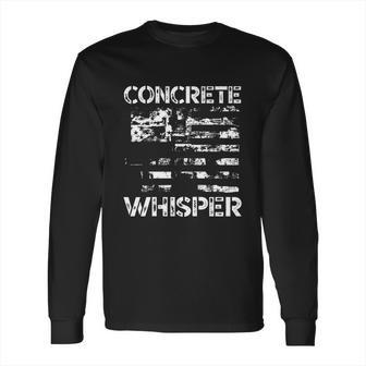 Concrete Whisper Construction Union Worker Labor Day Gift Long Sleeve T-Shirt | Favorety