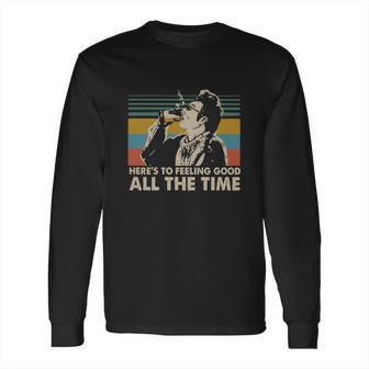 Cosmo Kramer Here’S To Feeling Good All The Time Vintage Shirt Long Sleeve T-Shirt | Favorety DE