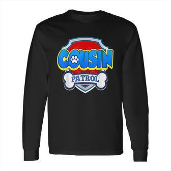 Cousin Patrol Dog Long Sleeve T-Shirt | Favorety DE