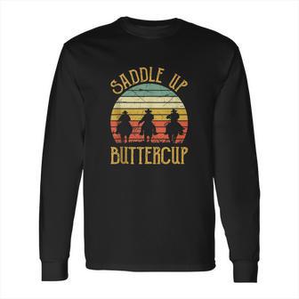 Cowboy Cowgirl Southern Western Saddle Up Buttercup Long Sleeve T-Shirt | Favorety DE