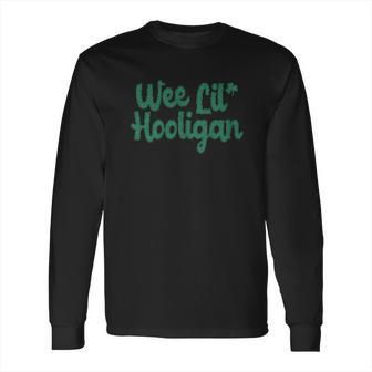 Creeper Wee Lil Hooligan Funny Saint Patricks Day Long Sleeve T-Shirt | Favorety CA