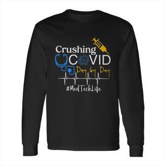 Crushing Dangerous Disease Day By Day Med Tech Long Sleeve T-Shirt | Favorety CA