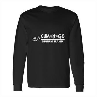 Cum-N-Go Sperm Bank Novelty Tshirt Long Sleeve T-Shirt | Favorety AU