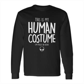 Cute Halloween Funny Halloween Day This Is My Human Costume Im Really An Alie Long Sleeve T-Shirt | Favorety AU