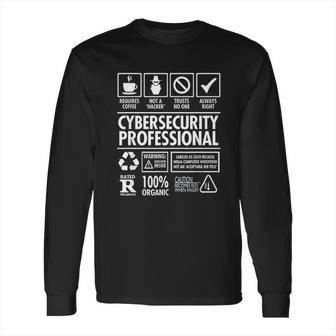 Cybersecurity Professional Not A Hacker Funny Job Long Sleeve T-Shirt | Favorety UK