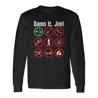 Dam N It Jim Long Sleeve T-Shirt | Favorety UK