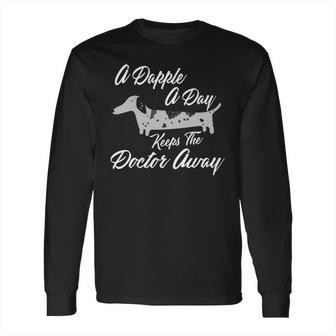 A Dapple A Day Keeps The Doctor Away Dachshund Long Sleeve T-Shirt | Favorety DE