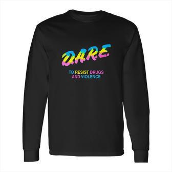 Dare 90S Drugs Long Sleeve T-Shirt | Favorety CA