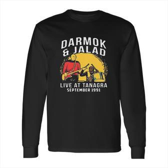 Darmok And Jalad At Tanagra Live At Tanagra September 1991 Long Sleeve T-Shirt | Favorety DE