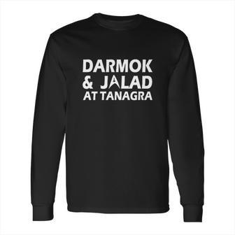 Darmok And Jalad At Tanagra Special Text Long Sleeve T-Shirt | Favorety CA