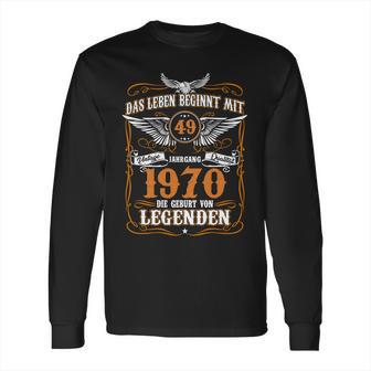 Das Leben Beginnt Mit 49 Jahrgang 1970 Die Geburt Von Legenden Long Sleeve T-Shirt | Favorety