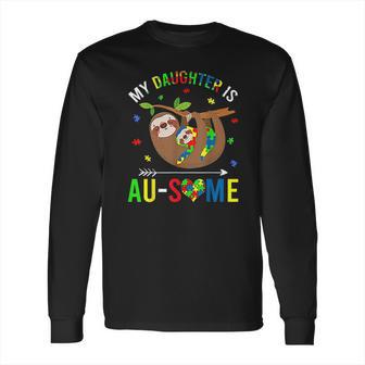 My Daughter Is Au Some Long Sleeve T-Shirt | Favorety AU