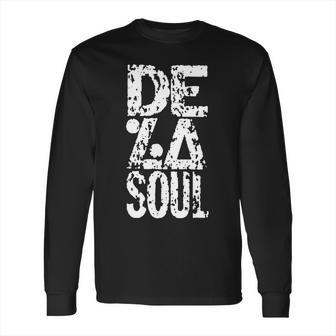 De La Soul Is Dead Long Sleeve T-Shirt | Favorety