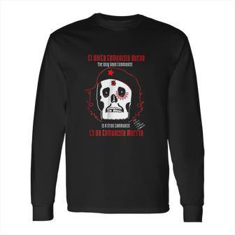 Dead Che Guevara Anti Communist Commie Cuba Libre Old Cuban Long Sleeve T-Shirt | Favorety UK