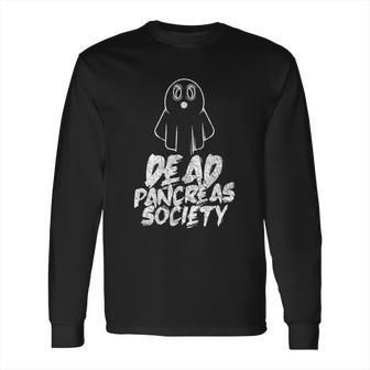 Dead Pancreas Society Insulin Diabetes Diabetician Gift Long Sleeve T-Shirt | Favorety AU