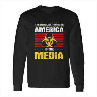 Deadliest In America Is The Media Toxic Fake News Long Sleeve T-Shirt | Favorety UK