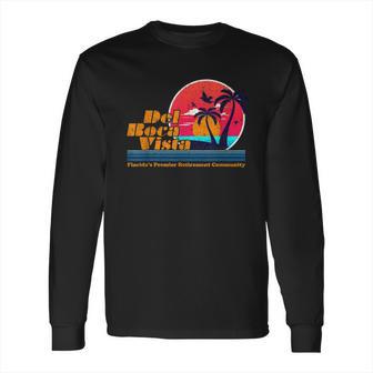 Del Boca Vista Graphic Funny Long Sleeve T-Shirt | Favorety CA