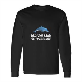 Delfine Sind Schwule Haie | Wie Gewitter Im Kopf Long Sleeve T-Shirt | Favorety UK