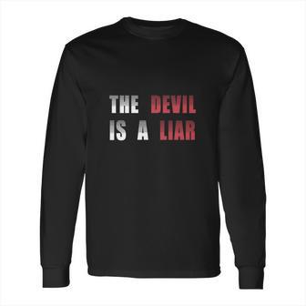 The Devil Is A Liar Long Sleeve T-Shirt | Favorety CA