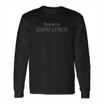 Directed By David Lynch Long Sleeve T-Shirt | Favorety