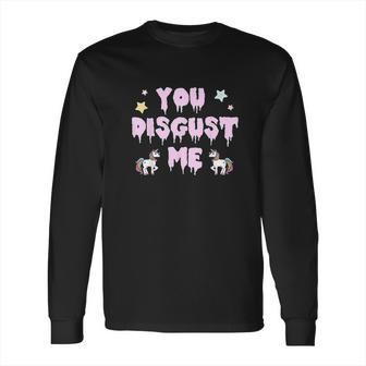 You Disgust Me Kawaii Pastel Goth Unicorn Long Sleeve T-Shirt | Favorety