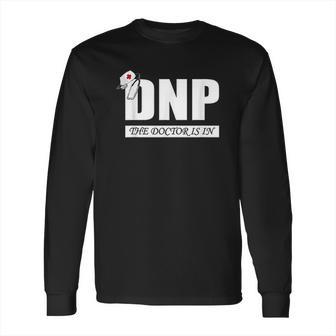 Dnp The Doctor Is In Long Sleeve T-Shirt | Favorety