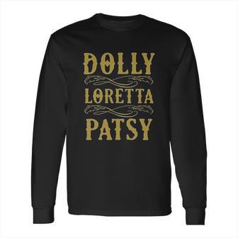 Dolly Loretta Patsy Female Singers Country Long Sleeve T-Shirt | Favorety