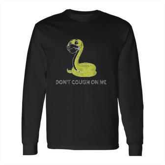 Dont Cough On Me Social Distancing Long Sleeve T-Shirt | Favorety AU