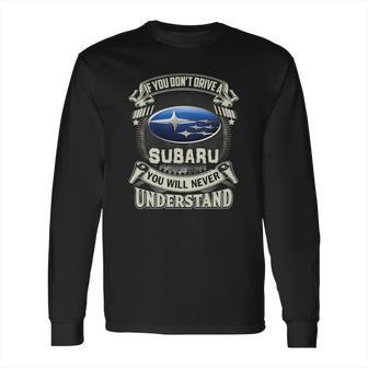 If You Dont Drive A Subaru Long Sleeve T-Shirt | Favorety AU