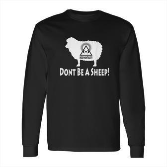 Dont Be A Sheep Illuminati Anti Nwo Long Sleeve T-Shirt | Favorety CA