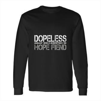 Dopeless Hope Fiend Long Sleeve T-Shirt | Favorety UK