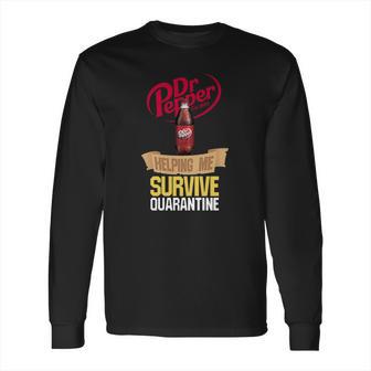 Dr Pepper Est 1885 Helping Me Survive Quarantine Long Sleeve T-Shirt | Favorety AU