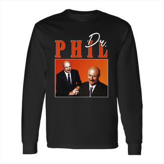 Dr Phil Times Long Sleeve T-Shirt | Favorety DE