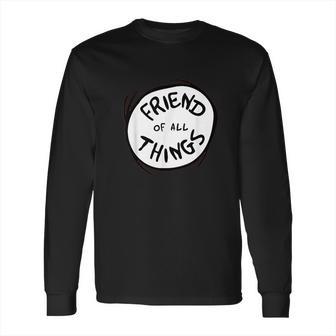 Dr Seuss Friend Of All Things Emblem Best Friend Gifts Long Sleeve T-Shirt | Favorety UK