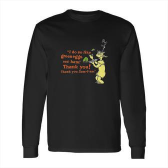 Dr Seuss Green Eggs And Ham I Do So Like Quote Long Sleeve T-Shirt | Favorety CA