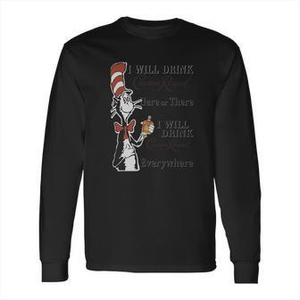 Dr Seuss I Will Drink Crown Royal Here Or There Long Sleeve T-Shirt | Favorety CA