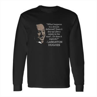 A Dream Langston Hughes Black History Poet Long Sleeve T-Shirt | Favorety AU