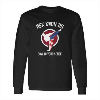 Dynamite Rex Kwon Do Bow To Your Sensei Long Sleeve T-Shirt | Favorety