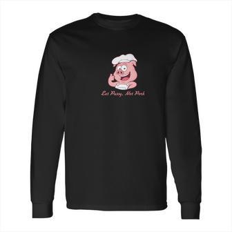 Eat Pussy Not Pork Long Sleeve T-Shirt | Favorety UK