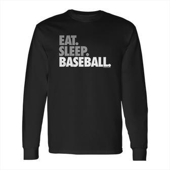 Eat Sleep Baseball Bold Text Baseball Tees By Chalktalk Sports Long Sleeve T-Shirt | Favorety CA