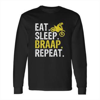 Eat Sleep Braap Repeat Long Sleeve T-Shirt | Favorety DE