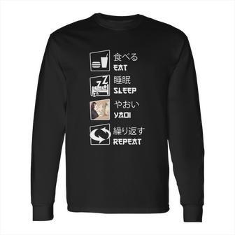 Eat Sleep Yaoi Repeat Gift Long Sleeve T-Shirt | Favorety CA