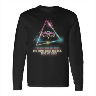 Eddie Van Halen Quote Long Sleeve T-Shirt | Favorety CA