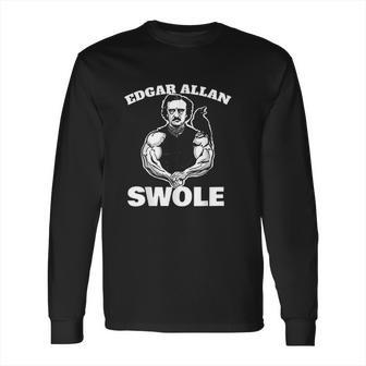 Edgar Allan Swole Funny Edgar Allan Poe Weightlifting Long Sleeve T-Shirt | Favorety CA