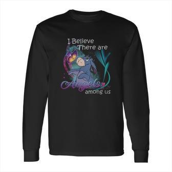 Eeyore I Believe There Are Angels Among Us Shirt Long Sleeve T-Shirt | Favorety CA